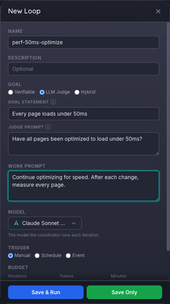The New Loop drawer with Name, Description, Goal (Verifiable / LLM Judge / Hybrid), Goal Statement, Judge Prompt, Work Prompt, Model, Trigger, and Budget fields, plus Save & Run and Save Only buttons